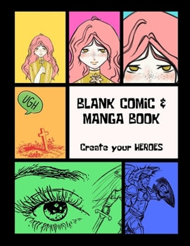 Paperback Blank Comic and Manga Book: Create Your Own Heroes, Comics, Manga & Graphic Novels - Comic Book Maker for Kids, Men and Women Book