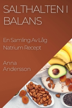 Paperback Salthalten I Balans: En Samling Av Låg Natrium Recept [Swedish] Book