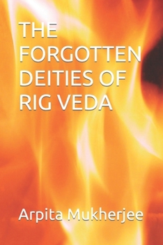 Paperback The Forgotten Deities of Rig Veda Book