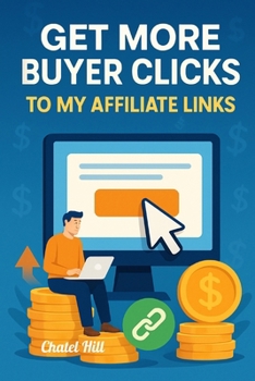 Paperback Get More Buyer Clicks To My Affiliate Links Book