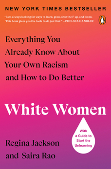 Paperback White Women: Everything You Already Know about Your Own Racism and How to Do Better Book