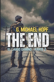 EL LARGO CAMINO: (THE END 2): Thriller del fin de los tiempos (Spanish Edition)