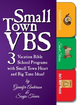Hardcover Small Town VBS: Three VBS Programs with Small Town Heart and Big Time Ideas! Book