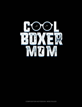 Paperback Cool Boxer Mom: Composition Notebook: Wide Ruled Book