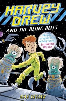 Harvey Drew and the Bling Bots - Book  of the Harvey Drew