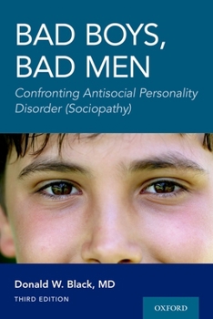 Paperback Bad Boys, Bad Men 3rd Edition: Confronting Antisocial Personality Disorder (Sociopathy) Book