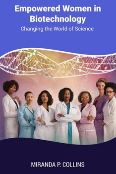 Paperback Empowered Women in Biotechnology: Changing the World of Science Book