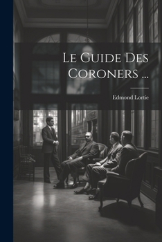 Paperback Le Guide Des Coroners ... [French] Book