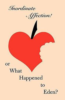 Paperback Inordinate Affection! or What Happened to Eden? Book