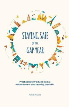 Paperback Staying Safe on Your Gap Year Book