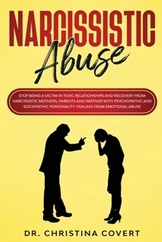 Paperback Narcissistic Abuse: Stop Being a Victim in Toxic Relationships and Recovery from Narcissistic Mothers, Parents and Partner with Psychopath Book