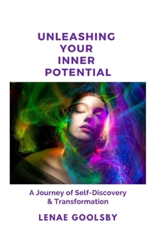 Paperback Unleashing Your Inner Potential: A Journey of Self Discovery and Transformation Book