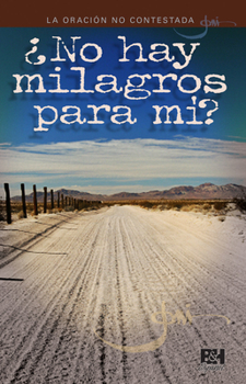 Paperback La Oracion No Contestada: No Hay Milagros Para Mi? [Spanish] Book
