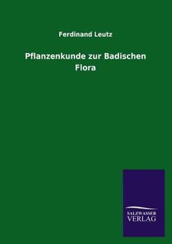 Paperback Pflanzenkunde Zur Badischen Flora [German] Book