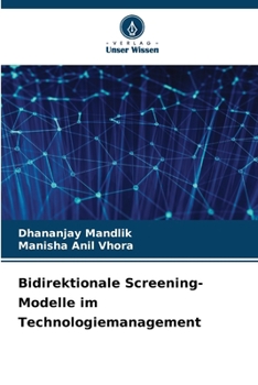 Bidirektionale Screening-Modelle im Technologiemanagement (German Edition)