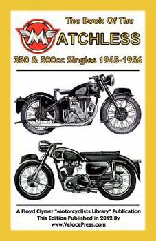 Paperback Book of the Matchless 350 & 500cc Singles 1945-1956 Book