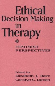 Hardcover Ethical Decision Making in Therapy: Feminist Perspectives Book