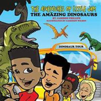 Paperback The Adventures of Little Jam: : The Amazing Dinosaurs Book