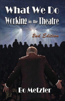 Paperback What We Do Working in the Theatre Book