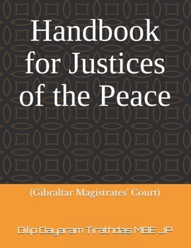 Paperback Handbook forJustices of the Peace: (Gibraltar Magistrates' Court) Book