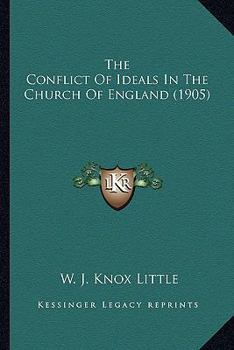 Paperback The Conflict Of Ideals In The Church Of England (1905) Book