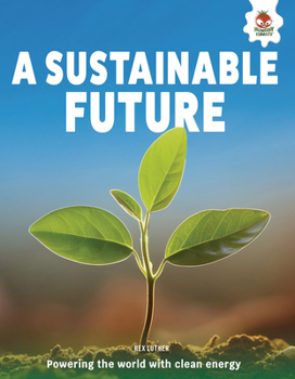 Library Binding A Sustainable Future: How We Can Live in Harmony with Earth Book