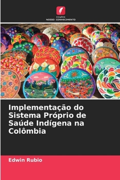 Paperback Implementação do Sistema Próprio de Saúde Indígena na Colômbia [Portuguese] Book