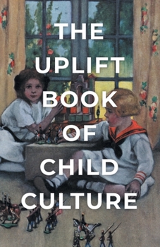 Paperback The Uplift Book of Child Culture Book