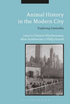 Hardcover Animal History in the Modern City: Exploring Liminality Book