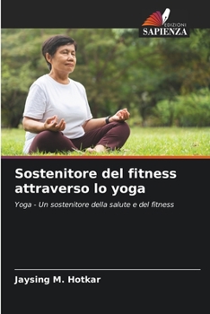 Sostenitore del fitness attraverso lo yoga (Italian Edition)