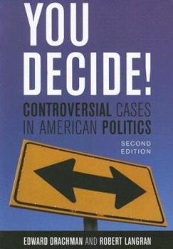 Paperback You Decide!: Controversial Cases in American Politics, Second Edition Book