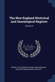 Paperback The New England Historical and Genealogical Register; Volume 33 Book