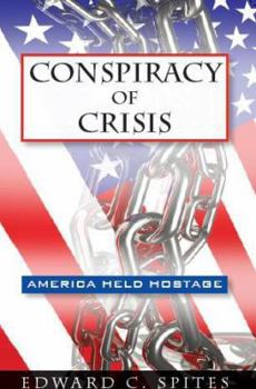 Paperback Conspiracy of Crisis: America Held Hostage Book