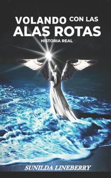 Paperback Volando con las ALAS ROTAS [Spanish] Book