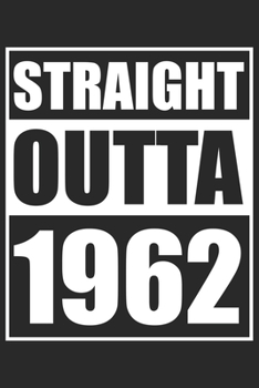 Straight Outta 1962: Journal blank lined | 120 pages in 6x9" inches | Perfect for all persons which are born in 1962