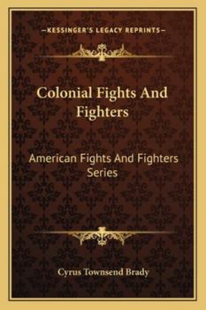 Paperback Colonial Fights And Fighters: American Fights And Fighters Series Book