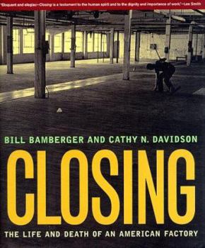 Hardcover Closing: The Life and Death of an American Factory Book