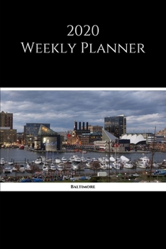 Paperback 2020 Weekly Planner: Baltimore; January 1, 2020 - December 31, 2020; 6" x 9" Book