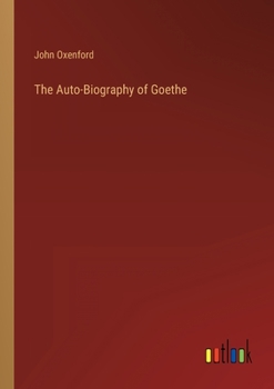 Paperback The Auto-Biography of Goethe Book