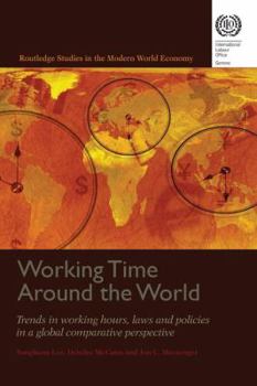 Paperback Working Time Around the World: Trends in Working Hours, Laws, and Policies in a Global Comparative Perspective Book