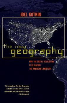 Paperback The New Geography: How the Digital Revolution Is Reshaping the American Landscape Book