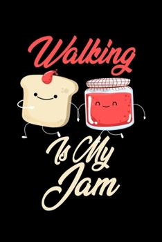 Paperback Walking is My Jam: Funny Walking Journal (Diary, Notebook) Christmas & Birthday Gift for Walking Enthusiasts Book