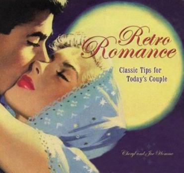 Hardcover Retro Romance: Classic Tips for Today's Couple Book