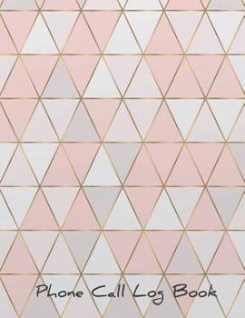 Paperback Phone Call Log Book: Voice Mail Telephone Memo Notebook Phone Message Tracker Record Book 8.5 X 11 Inches Journal Book 4 Messages Per Page Book