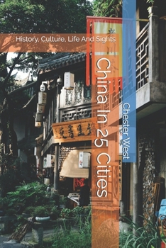 Paperback China In 25 Cities: History, Culture, Life And Sights Book