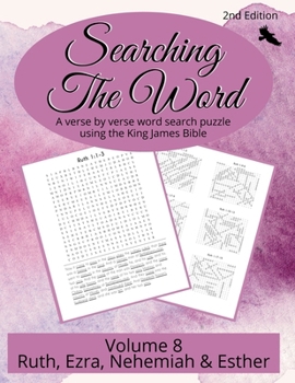 Searching the Word, Volume 8: Ruth, Ezra, Nehemiah, and Esther