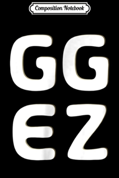 Composition Notebook: GG EZ - MERCH OF LEGENDS (funny lol ) Journal/Notebook Blank Lined Ruled 6x9 100 Pages