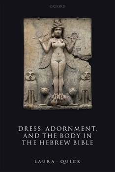 Hardcover Dress, Adornment, and the Body in the Hebrew Bible Book