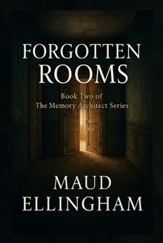Paperback Forgotten Rooms: Book Two of The Memory Architect Series Book