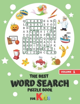 The best Word Search puzzle book for Kids: Over 50 fun grid for clever kids and kindergarten Easy to hard for ages 4-6 6-8 and 8-12 the ultimate worksheets for homeschool. large print sight words and 